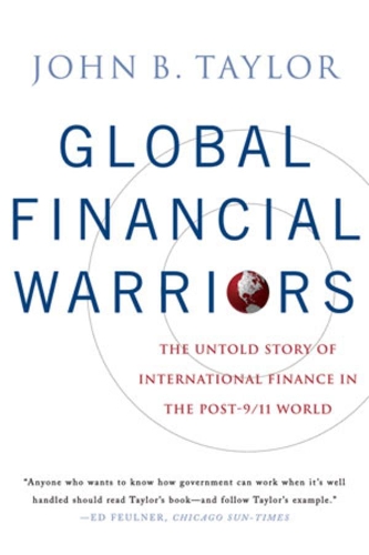 Паперова книга «Global Financial Warriors: The Untold Story of International Finance in the Post-9/11 World», автор Джон Б. Тейлор - фото №1
