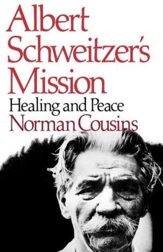 Бумажная книга «Albert Schweitzer's Mission: Healing and Peace», автор Норман Кузинс - фото №1