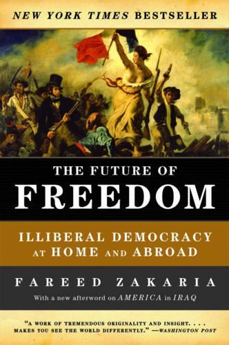 Бумажная книга «The Future of Freedom: Illiberal Democracy at Home and Abroad», автор Фарид Закария - фото №1