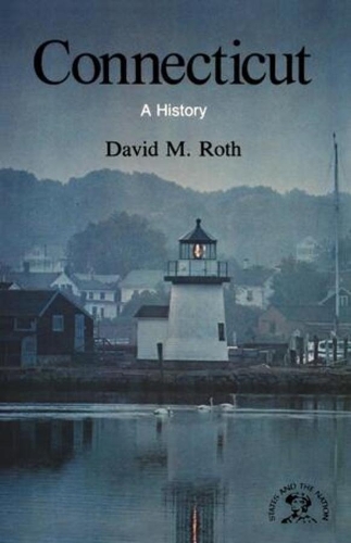 Бумажная книга «Connecticut: A History», автор Дэвид Моррис Рот - фото №1
