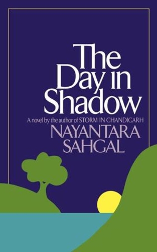 Бумажная книга «The Day in Shadow: A Novel», автор Наянтара Сахгал - фото №1