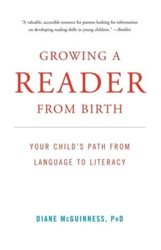 Бумажная книга «Growing a Reader from Birth: Your Child's Path from Language to Literacy», автор Диана МакГиннесс - фото №1