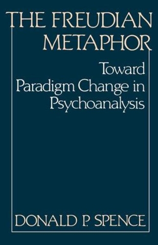 Бумажная книга «The Freudian Metaphor: Toward Paradigm Change in Psychoanalysis», автор Дональд П. Спенс - фото №1