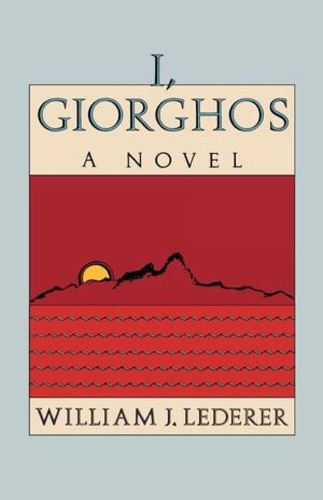Бумажная книга «I, Giorghos: A Novel», автор Уильям Дж. Ледерер - фото №1