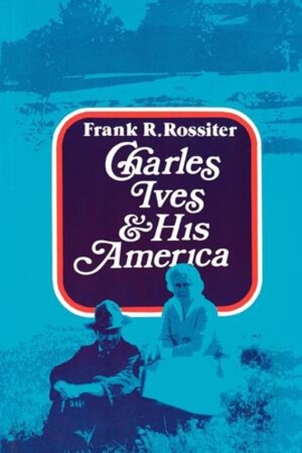 Бумажная книга «Charles Ives and His America», автор Фрэнк Р. Росситер - фото №1