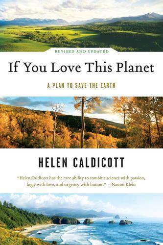 Бумажная книга «If You Love This Planet: A Plan to Save the Earth», автор Хелен Калдикотт - фото №1