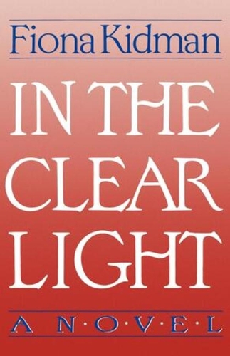 Паперова книга «In the Clear Light: A Novel», автор Фіона Кідман - фото №1