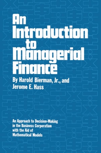 Паперова книга «An Introduction to Managerial Finance», авторів Гарольд Бірман-молодший, Джером Е. Хасс - фото №1
