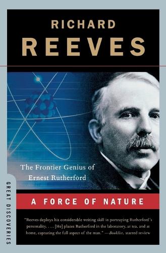 Бумажная книга «A Force of Nature: The Frontier Genius of Ernest Rutherford», автор Ричард Ривз - фото №1