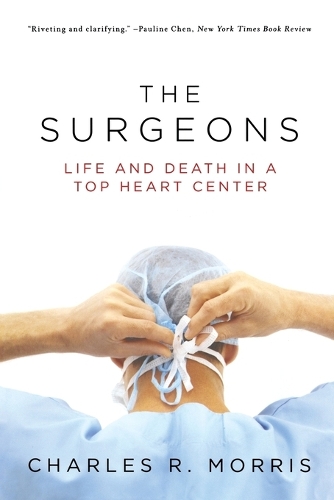 Бумажная книга «The Surgeons: Life and Death in a Top Heart Center», автор Чарльз Р. Моррис - фото №1