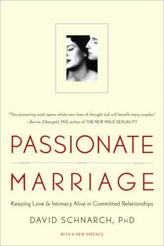Бумажная книга «Passionate Marriage: Keeping Love and Intimacy Alive in Committed Relationships», автор Давид Шнарх - фото №1