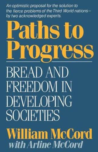 Бумажная книга «Paths to Progress: Bread and Freedom in Developing Societies», автор Уильям Максвелл Маккорд - фото №1