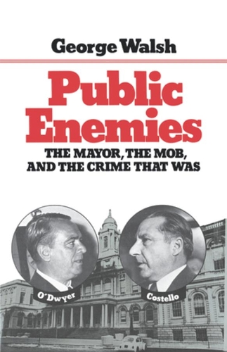 Паперова книга «Public Enemies: The Mayor, The Mob, and the Crime That Was», автор Джордж Волш - фото №1