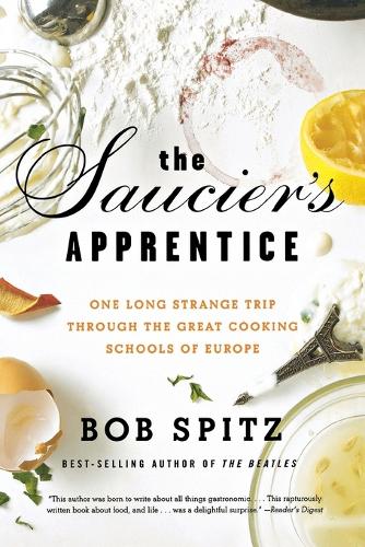 Бумажная книга «The Saucier's Apprentice: One Long Strange Trip through the Great Cooking Schools of Europe», автор Боб Спитц - фото №1