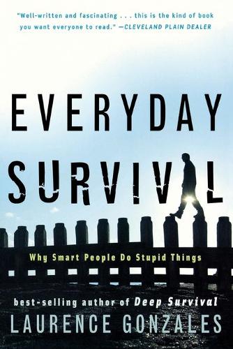 Бумажная книга «Everyday Survival: Why Smart People Do Stupid Things», автор Лоуренс Гонсалес - фото №1