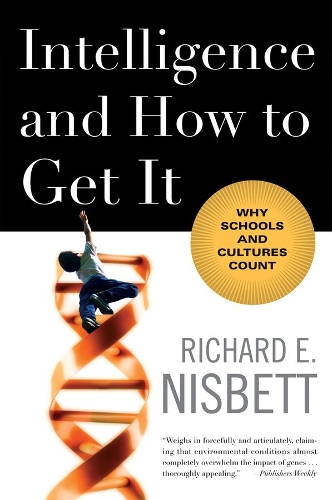 Бумажная книга «Intelligence and How to Get It: Why Schools and Cultures Count», автор Ричард Э. Нисбетт - фото №1