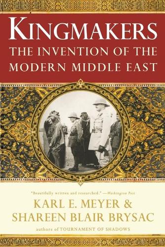 Бумажная книга «Kingmakers: The Invention of the Modern Middle East», автор Карл Э. Мейер - фото №1