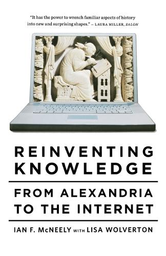 Бумажная книга «Reinventing Knowledge: From Alexandria to the Internet», автор Иэн Ф. Макнили - фото №1