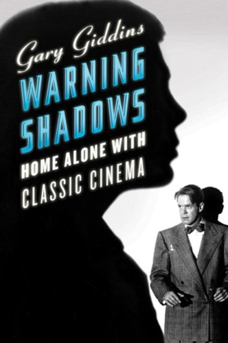 Паперова книга «Warning Shadows: Home Alone with Classic Cinema», автор Ґері Ґіддінс - фото №1