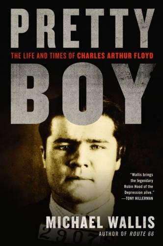 Бумажная книга «Pretty Boy: The Life and Times of Charles Arthur Floyd», автор Майкл Уоллис - фото №1