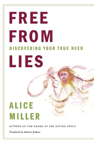 Бумажная книга «Free from Lies: Discovering Your True Needs», автор Алиса Миллер - фото №1