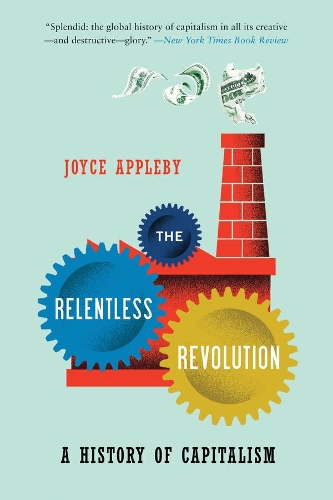 Бумажная книга «The Relentless Revolution: A History of Capitalism», автор Джойс Эпплби - фото №1