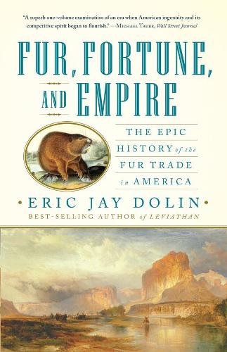 Бумажная книга «Fur, Fortune, and Empire: The Epic History of the Fur Trade in America», автор Эрик Джей Долин - фото №1