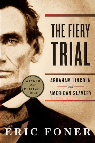 Бумажная книга «The Fiery Trial: Abraham Lincoln and American Slavery», автор Эрик Фонер - фото №1