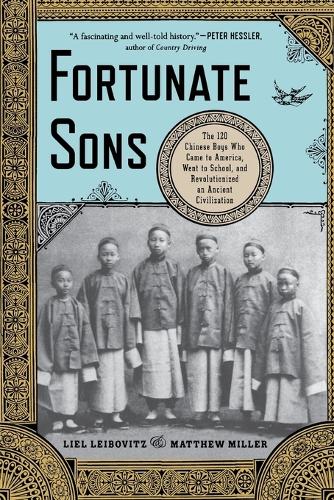Бумажная книга «Fortunate Sons: The 120 Chinese Boys Who Came to America, Went to School, and Revolutionized an Ancient Civilization», авторов Лиел Лейбовиц, Мэтью Миллер - фото №1