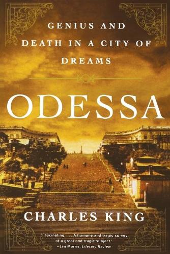 Бумажная книга «Odessa: Genius and Death in a City of Dreams», автор Чарльз Кинг - фото №1