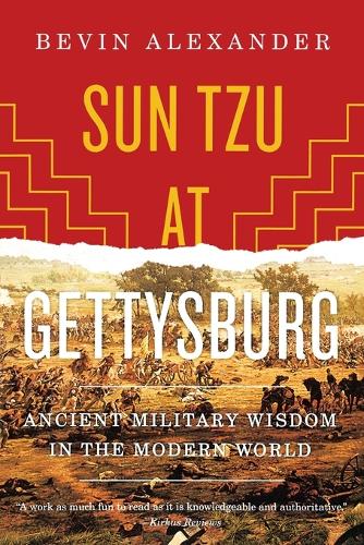 Бумажная книга «Sun Tzu at Gettysburg: Ancient Military Wisdom in the Modern World», автор Бевин Александр - фото №1