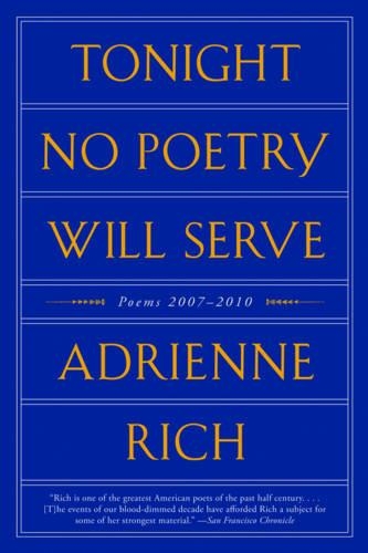 Бумажная книга «Tonight No Poetry Will Serve: Poems 2007-2010», автор Адриенна Рич - фото №1