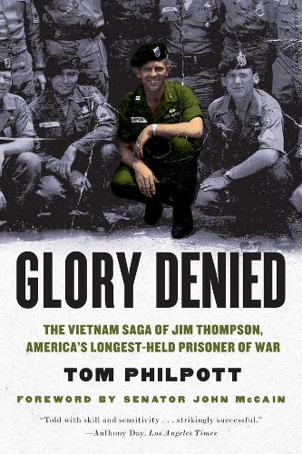 Бумажная книга «Glory Denied: The Vietnam Saga of Jim Thompson, America's Longest-Held Prisoner of War», автор Том Филпотт - фото №1