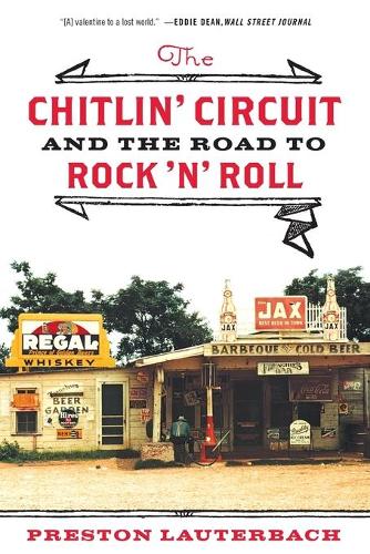 Бумажная книга «The Chitlin' Circuit: And the Road to Rock 'n' Roll», автор Престон Лаутербах - фото №1