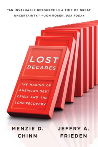 Бумажная книга «Lost Decades: The Making of America's Debt Crisis and the Long Recovery», авторов Джеффри А. Фриден, Мензи Д. Чинн - фото №1