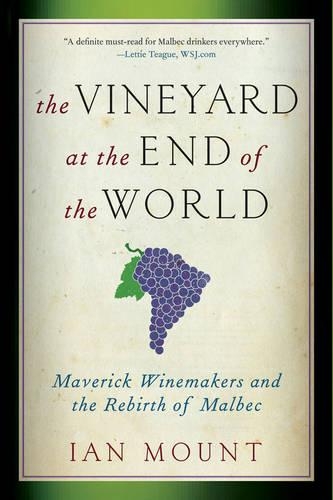 Paper book «The Vineyard at the End of the World: Maverick Winemakers and the Rebirth of Malbec», author Ian Mount - фото №1
