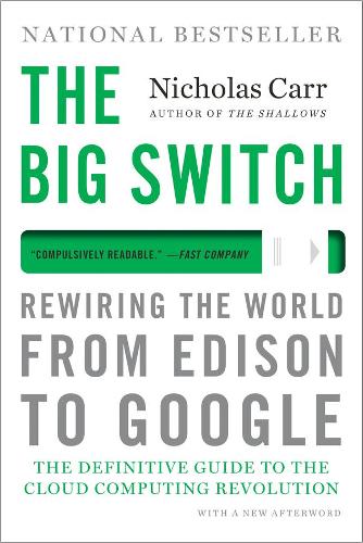 Бумажная книга «The Big Switch: Rewiring the World, from Edison to Google», автор Николас Карр - фото №1