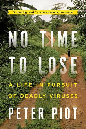 Бумажная книга «No Time to Lose: A Life in Pursuit of Deadly Viruses», автор Питер Пиот - фото №1