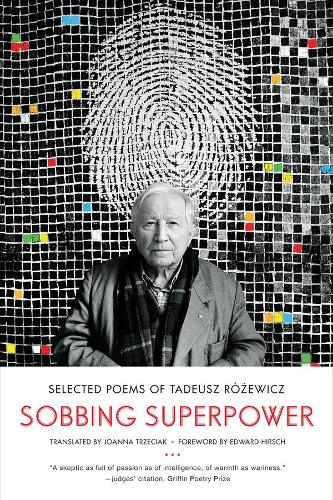 Бумажная книга «Sobbing Superpower: Selected Poems of Tadeusz Rozewicz», автор Тадеуш Ружевич - фото №1