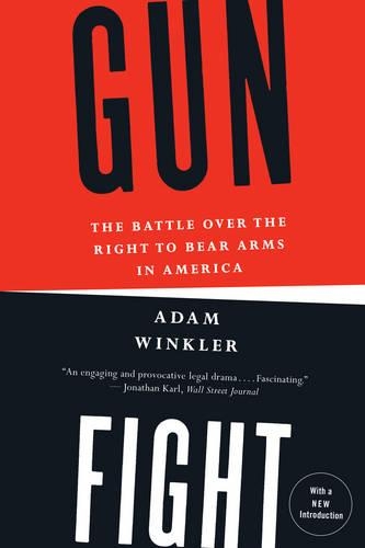Паперова книга «Gunfight: The Battle Over the Right to Bear Arms in America», автор Адам Вінклер - фото №1