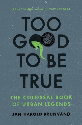 Бумажная книга «Too Good To Be True: The Colossal Book of Urban Legends», автор Ян Харольд Брунванд - фото №1