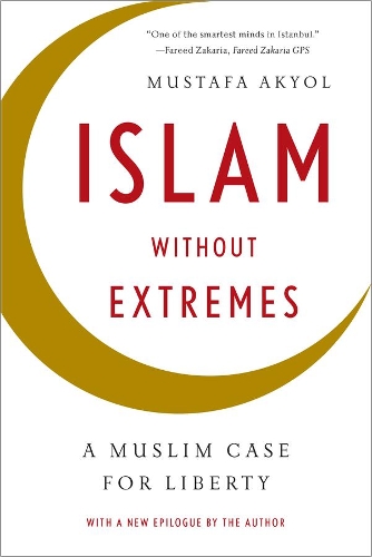 Паперова книга «Islam without Extremes: A Muslim Case for Liberty», автор Мустафа Акйол - фото №1