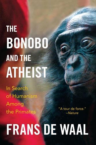 Бумажная книга «The Bonobo and the Atheist: In Search of Humanism Among the Primates», автор Франс де Ваал - фото №1