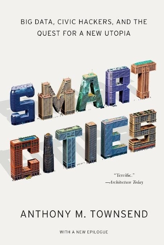 Бумажная книга «Smart Cities: Big Data, Civic Hackers, and the Quest for a New Utopia», автор Энтони М. Таунсенд - фото №1