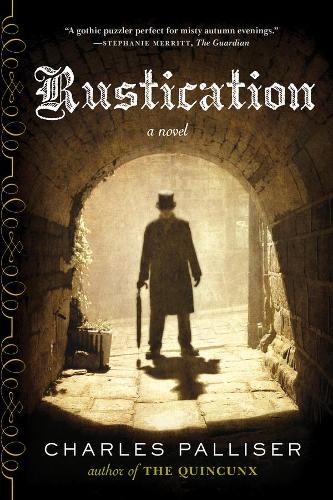 Бумажная книга «Rustication: A Novel», автор Чарльз Паллисер - фото №1