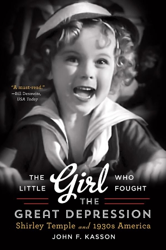 Бумажная книга «The Little Girl Who Fought the Great Depression: Shirley Temple and 1930s America», автор Джон Ф. Кассон - фото №1