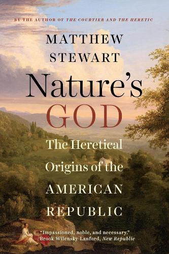 Бумажная книга «Nature's God: The Heretical Origins of the American Republic», автор Мэтью Стюарт - фото №1