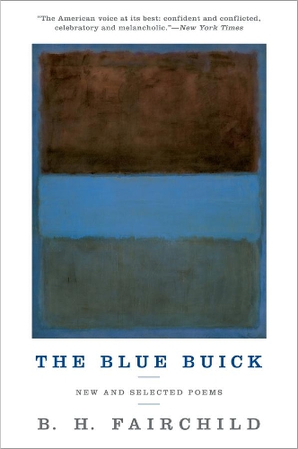 Бумажная книга «The Blue Buick: New and Selected Poems», автор Б. Х. Фэйрчайлд - фото №1