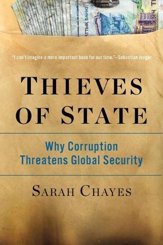 Паперова книга «Thieves of State: Why Corruption Threatens Global Security», автор Сара Чейз - фото №1
