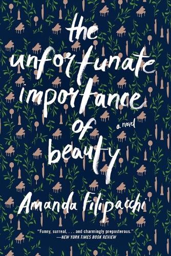 Паперова книга «The Unfortunate Importance of Beauty: A Novel», автор Аманда Філіпаккі - фото №1
